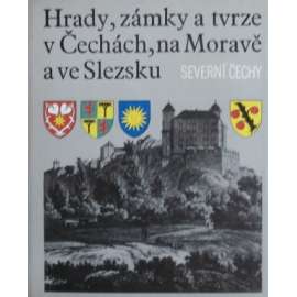 Hrady, zámky a tvrze v Čechách, na Moravě a ve Slezsku - Severní Čechy III [okresy Ústí nad Labem, Česká Lípa, Litoměřice, Liberec, Jablonec, Chomutov Most Teplice Děčín Louny Semily Turnov Mělník Rakovník Kadaň Žatec Kladno Roudnice Slaný Mladá Boleslav]